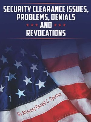 cover image of Security Clearance Issues, Problems, Denials and Revocations
